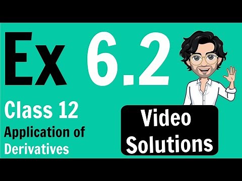Exercise 6.2 | NCERT Solution | Application of Derivatives | Class 12 Mathematics