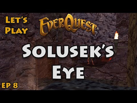 Let's Play: Everquest - EP 8 - Solusek's Eye