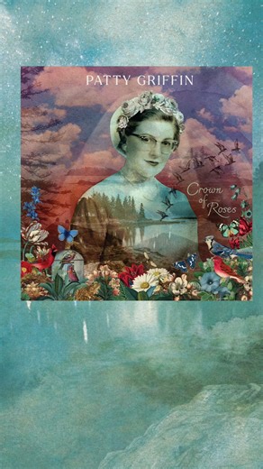 Patty Griffin's new album CROWN OF ROSES is both grounded and transcendent — one that invites listeners to release old narratives, embrace new truths, and stay truly alive while they’re here. "Back At The Start" streaming now, new album coming July 25. | Patty Griffin