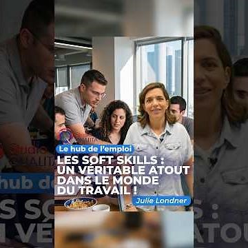Les soft skills : un véritable atout dans le monde du travail !