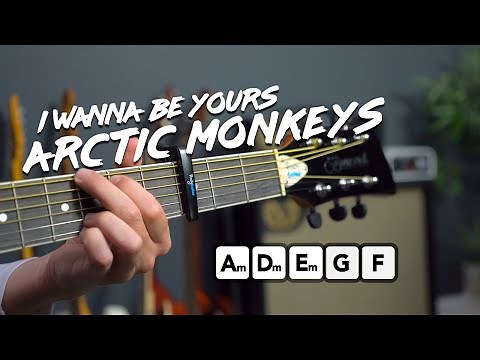 I Wanna Be Yours - Arctic Monkeys acoustic guitar tutorial