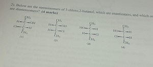 2). Below are the stereoisomers of 3-chloro,2-butanol, which ar... | Filo