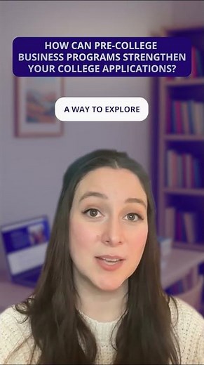 How Pre-College Business Programs Boost Your College Applications | Kaplan College Prep