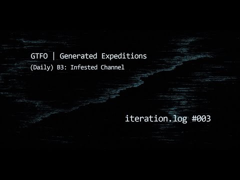 GTFO | iteration.log 003 | (Daily) B3: Infested Channel | Modded / No Commentary
