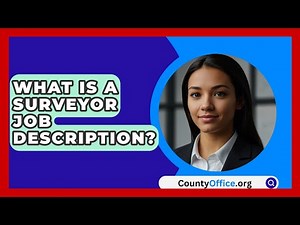 What Is A Surveyor Job Description? - CountyOffice.org