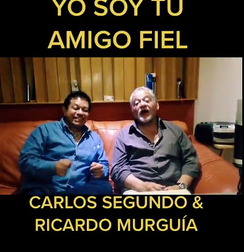 Yo Soy Tu Amigo Fiel | Carlos Segundo & Ricardo Murguía
