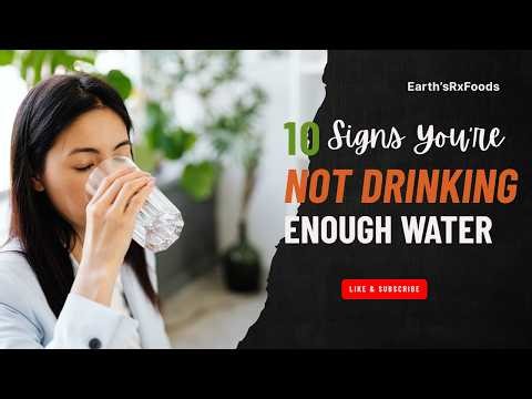 10 Signs You’re Not Drinking Enough Water