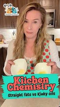 Kitchen Chemistry: Straight fats vs Kinky Oils