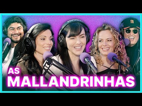 As Mallandrinhas | Podcast Papagaio Falante