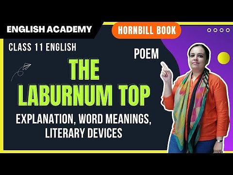 The Laburnum Top Class 11 English Hornbill book Poem Explanation, word meanings, literary devices