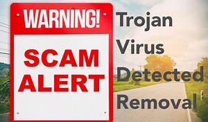 Trojan Virus Detected Scam ✅ Removal Guide [Free Fix]