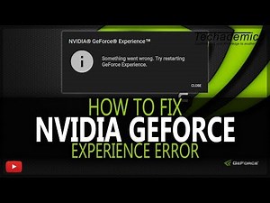 How To: FIX Nvidia GeForce Experience Not Working | Something Went Wrong Error