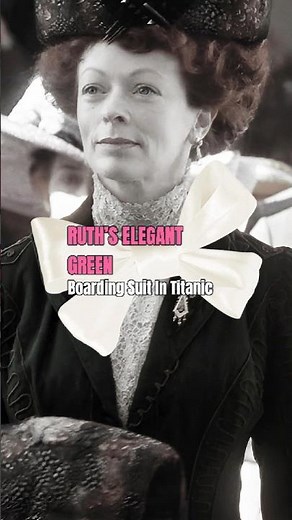 Why Ruth’s Green Suit in Titanic is the Most Important Outfit