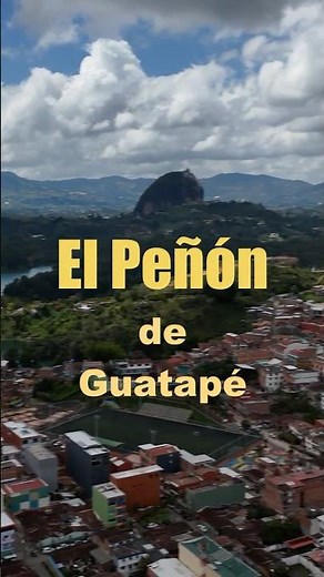 🪨 El Peñón de Guatapé – The Best View in Colombia