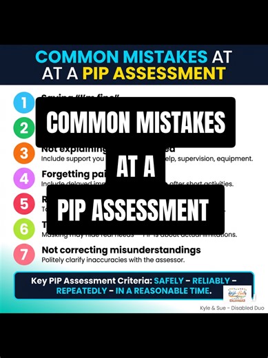 Common mistakes at a PIP assessment This mistakes need consideration whether your assessment is in person, via video call or over the phone. #support #mistakes #assessment #info #disability