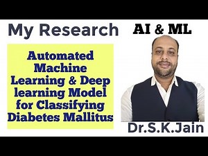 Revolutionizing Diabetes Classification with AI: AutoML&Deep Learning Model By Dr. Sanmati Jain #ai