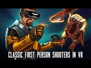 Playing Classic First Person Shooters In VR