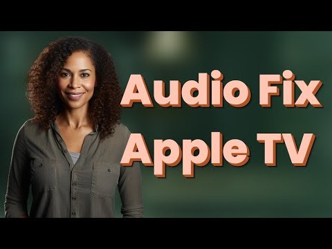 How Can You Fix Audio Sync Issues on Apple TV?