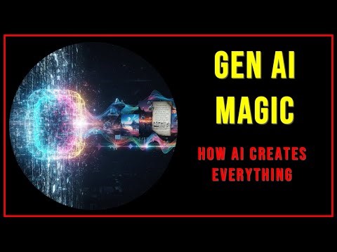 GEN AI MAGIC: How AI Creates Art, Text, & Music