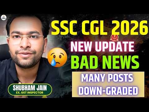 SSC CGL 2026 Aspirants के लिए Bad News 😣 | Posts Downgrade Update | Shubham Sir | RBE