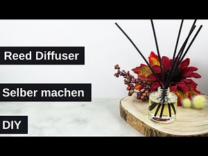 DIY Reed Diffuser I Raumduft ganz einfach selber machen