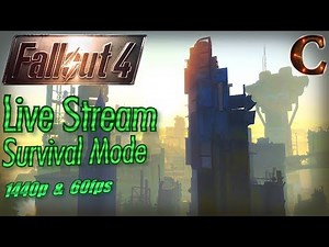 Fallout 4 Live Stream Survival Mode, 1440p 60fps Part 54: Fallout 76 Chat & Audience Choice