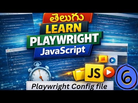 Overview on Playwright Configuration File – Part 6 | Playwright JavaScript Telugu