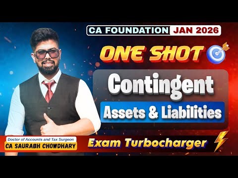 Contingent Assets & Contingent Liabilities | One Shot Quick Revision | CA Foundation Jan 2026