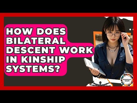 How Does Bilateral Descent Work In Kinship Systems? - Anthropology Insights