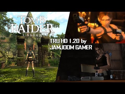 Tomb Raider 8: Modding Showcase-TRU HD 1.20