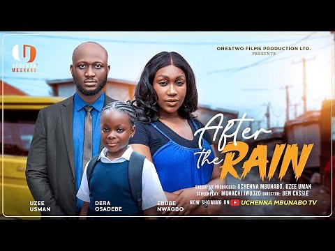 AFTER THE RAIN - EBUBE NWAGBO, UZEE USMAN, DERA OSADEBE latest 2026 nigerian movies