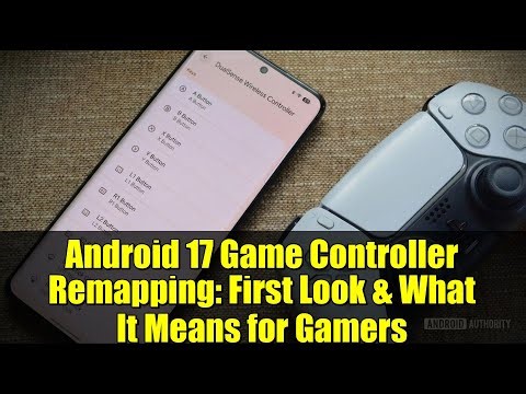 Android 17 Game Controller Remapping: First Look & What It Means for Gamers