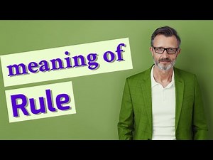 Rule | Meaning of rule