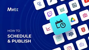 Schedule & Publish Your Content