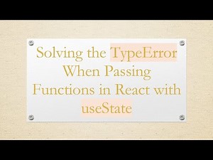 Solving the TypeError When Passing Functions in React with useState