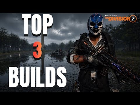 Top 3 Builds For Daily Content | Tom Clancy’s The Division 2