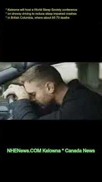 Kelowna will host a World Sleep Society conference on drowsy driving to reduce sleep-impaired crashe
