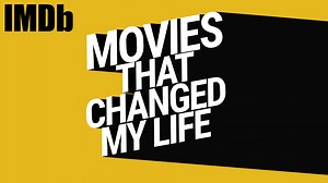 Movies That Changed My Life - Introducing IMDb's First Podcast: "Movies That Changed My Life"