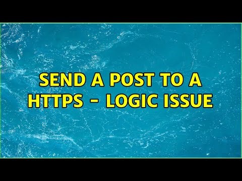 Send a POST to a HTTPS - Logic Issue (2 Solutions!!)