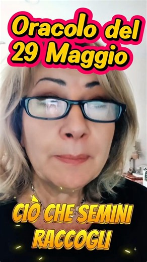 #ORACOLO DEL GIORNO – 29 MAGGIO | Ciò che semini, raccogli # #love