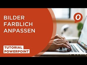 Tutorial Microsoft PowerPoint: Bilder farblich anpassen