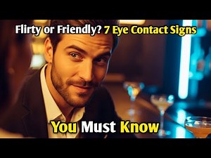 Flirty or Friendly? 7 Eye Contact Signs You Must Know | Psychology Facts