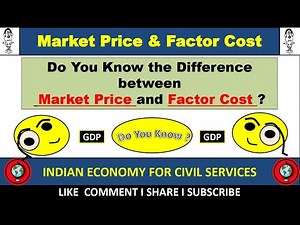 Market Price and Factor Cost I GDP at Market Price and GDP at Factor Cost I UPSC