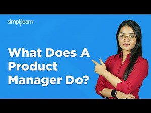 What Does A Product Manager Do? | A Day In A Life Of A Product Manager | Simplilearn