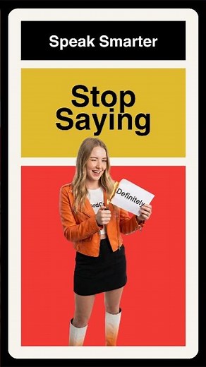 Stop Saying DEFINITELY – Use These Instead