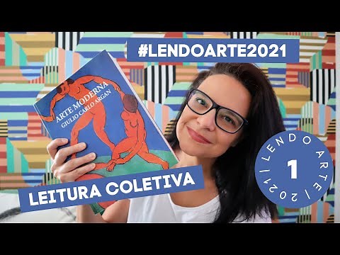 Arte Moderna do Carlo Giulio Argan | Leitura coletiva 2021 | #lendoarte 2021