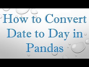How to Convert Date to Day in Pandas
