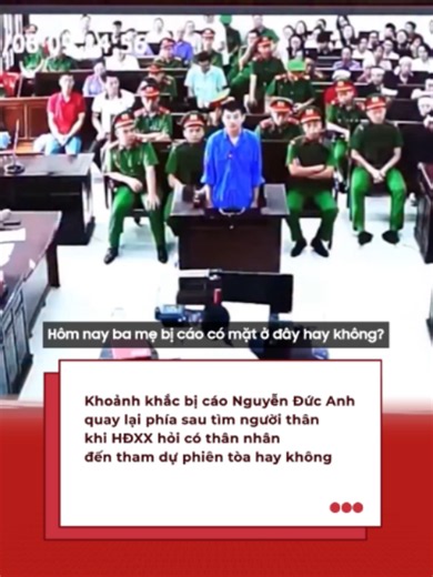 Nguyễn Đức Anh quay lại tìm người thân tại tòa án — Khoảnh khắc gây chú ý