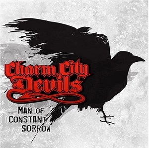 Charm City Devils - Man Of Constant Sorrow