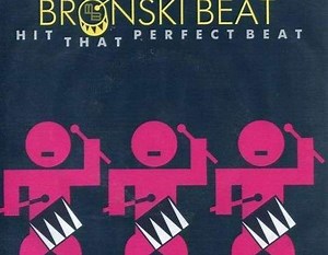 Bronski Beat - Hit That Perfect Beat | Top 40